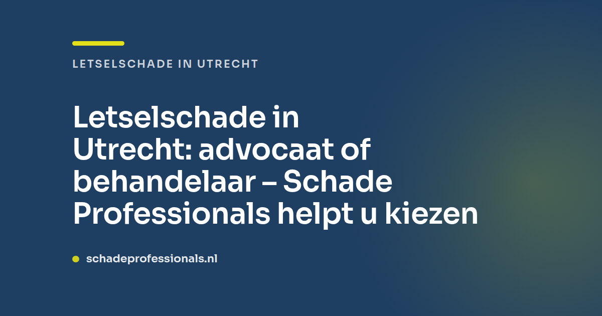 Letselschade in Utrecht: advocaat of behandelaar